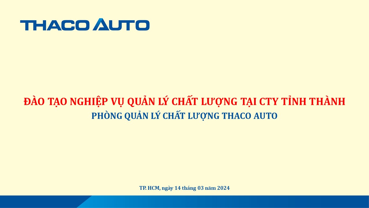 THACO AUTO An Giang tham gia chương trình đào tạo “Nghiệp vụ quản lý chất lượng xe cho nhân sự Quản lý Chất lượng Công ty tỉnh thành”